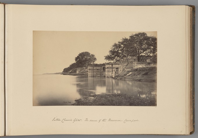 [Cawnpore; Suttee Chowrâ Ghât. The scene of the Massacre.]   from Indian Views