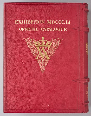 Exhibition of the Works of Industry of All Nations, 1851. Official Descriptive and Illustrated Catalogue. VOL. I.